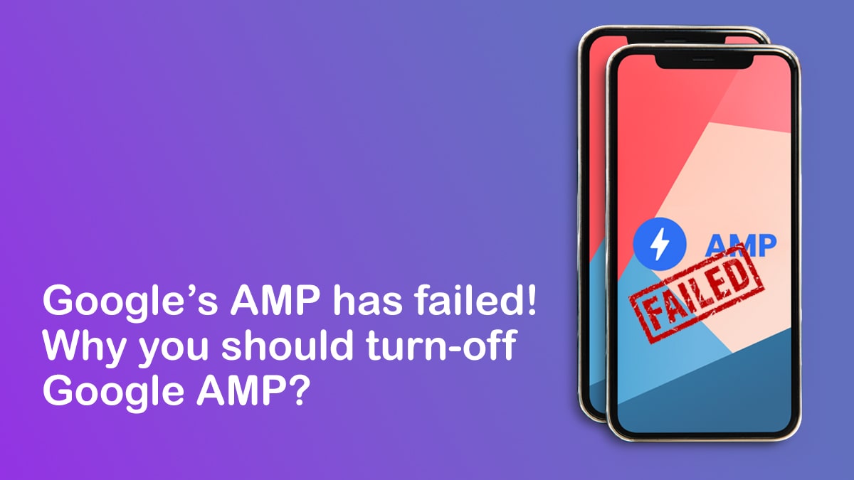 why google amp has failed