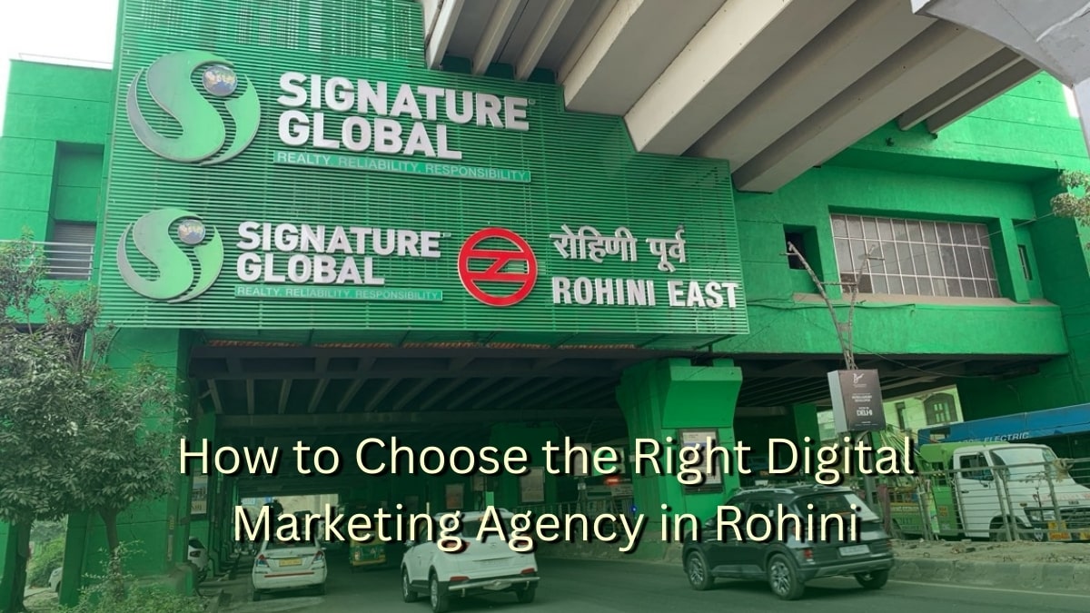 How to Choose the Right Digital Marketing Agency in Rohini